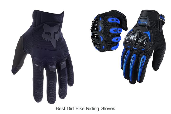 Top 15 Best Dirt Bike Riding Gloves You Can’t Miss Today