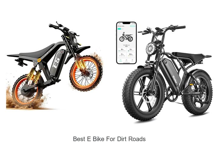 Top 15 Best E Bike For Dirt Roads You Can’t Miss Today