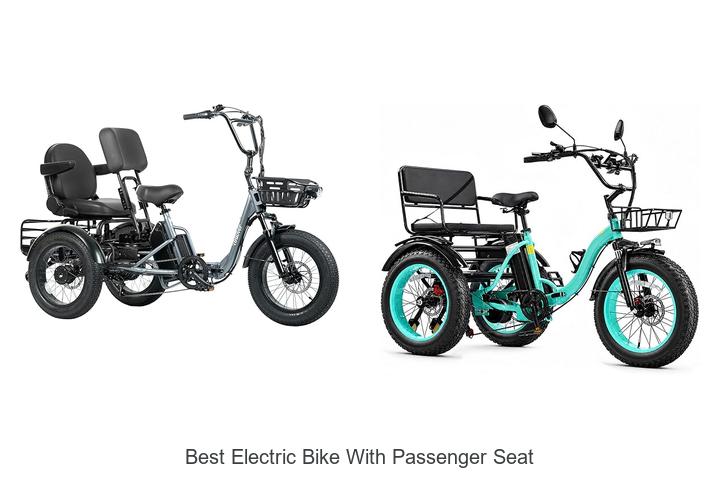 Top 15 Best Electric Bike With Passenger Seat You’ll Love