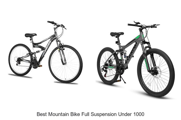 Top 15 Best Mountain Bike Full Suspension Under 1000 Revealed