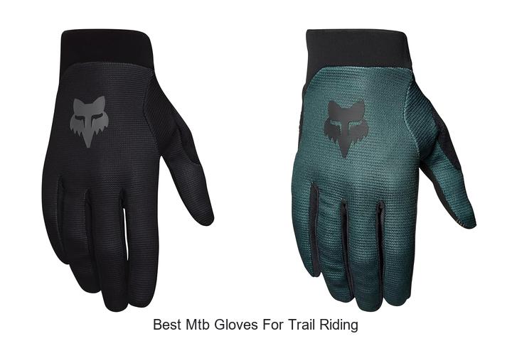 Top 15 Best MTB Gloves For Trail Riding You Must Try Now