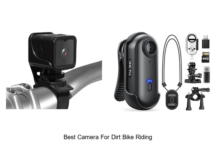 Top 12 Best Camera For Dirt Bike Riding You Must Try Now