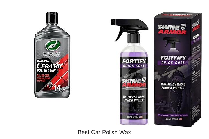 Top 12 Best Car Polish Wax To Make Your Ride Shine!