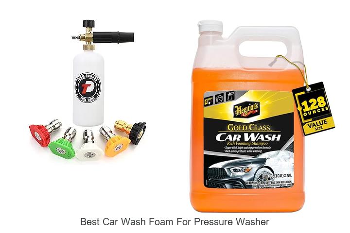 Top 12 Best Car Wash Foam For Pressure Washer Revealed!