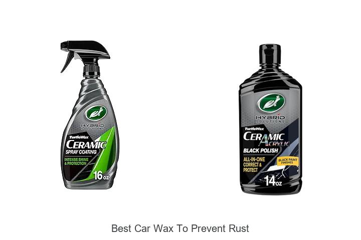 Top 12 Best Car Wax To Prevent Rust That Actually Works