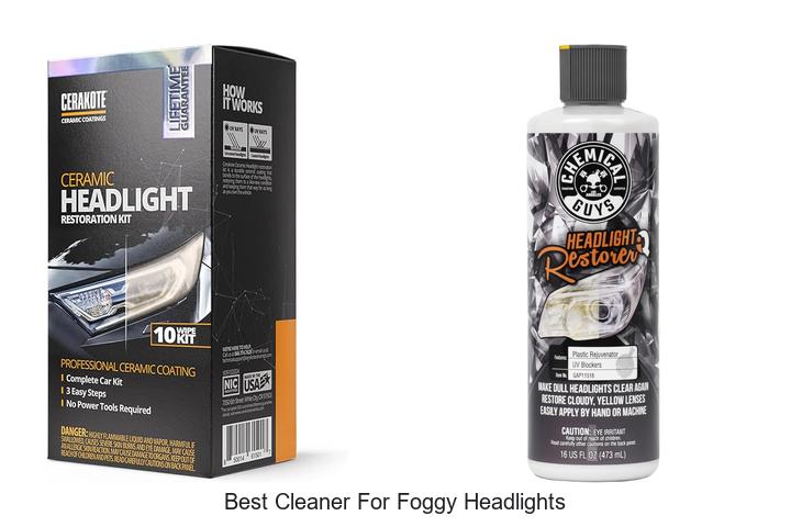 Top 12 Best Cleaner For Foggy Headlights That Works Fast