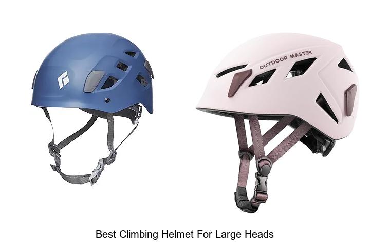 Top 15 Best Climbing Helmet For Large Heads You Need Now