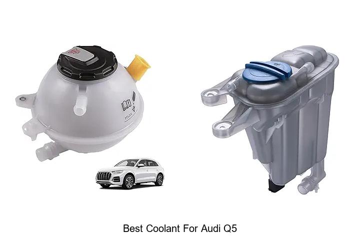 Top 12 Best Coolant for Audi Q5 That Will Boost Performance