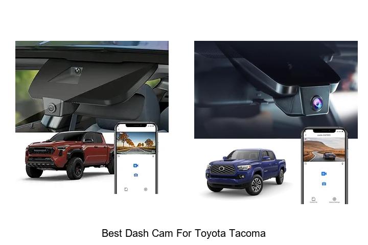 Top 12 Best Dash Cam for Toyota Tacoma You Can’t Miss