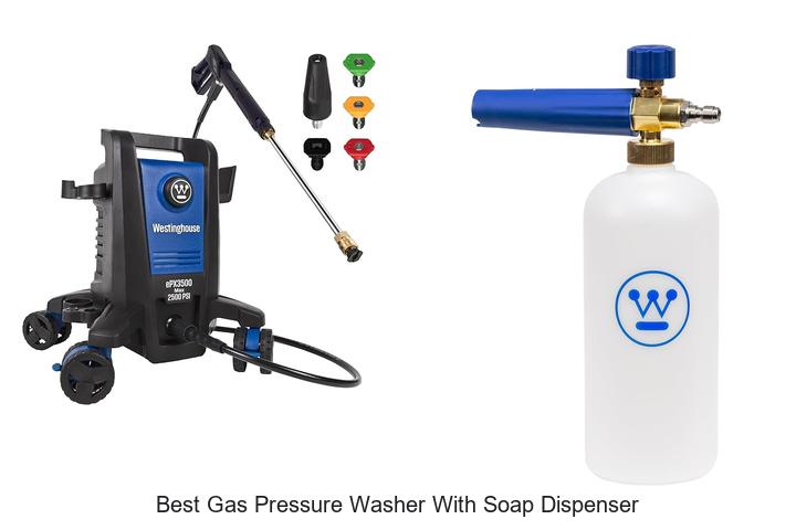 Top 12 Best Gas Pressure Washer With Soap Dispenser Revealed