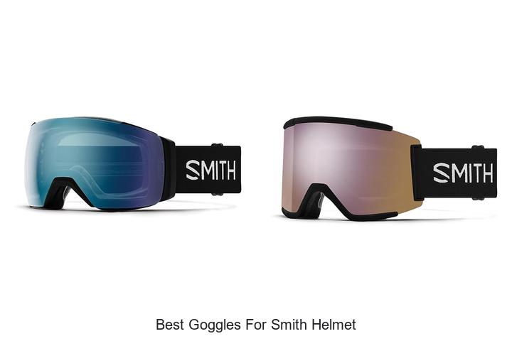Top 15 Best Goggles for Smith Helmet You Can’t Miss!