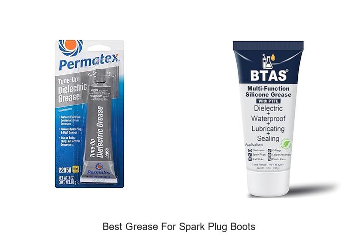 Top 15 Best Grease For Spark Plug Boots You Must Try Now