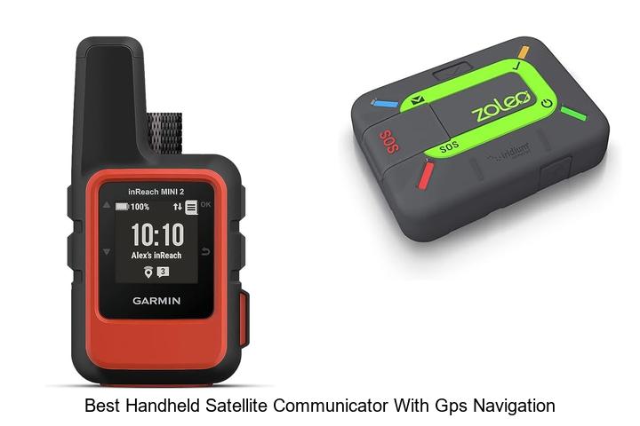 Top 12 Best Handheld Satellite Communicator With GPS Navigation Revealed