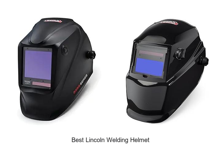Top 15 Best Lincoln Welding Helmet You Can’t Miss