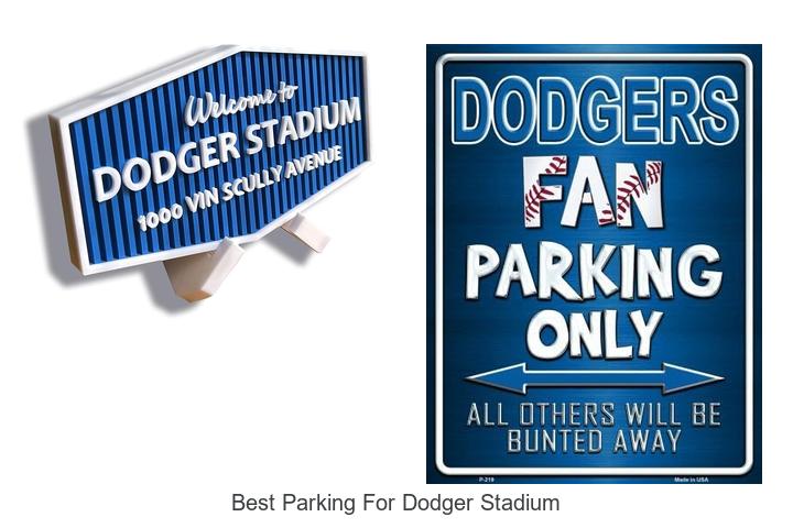 Top 12 Best Parking for Dodger Stadium You Must Know!