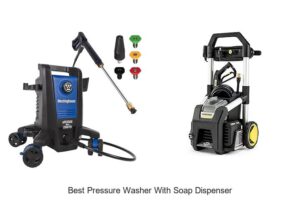 Top 12 Best Pressure Washer With Soap Dispenser You Need Now