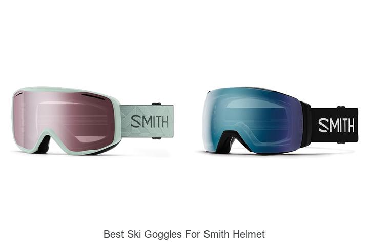 Top 15 Best Ski Goggles For Smith Helmet You Can’t Miss
