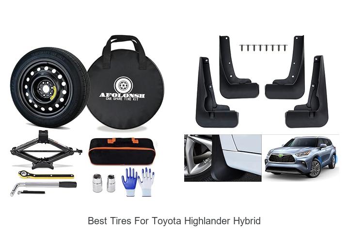 Top 12 Best Tires for Toyota Highlander Hybrid Revealed!