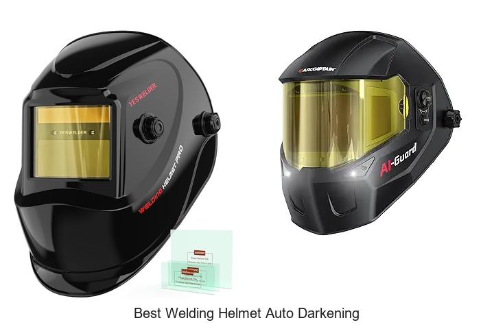 Top 15 Best Welding Helmet Auto Darkening You Need Now