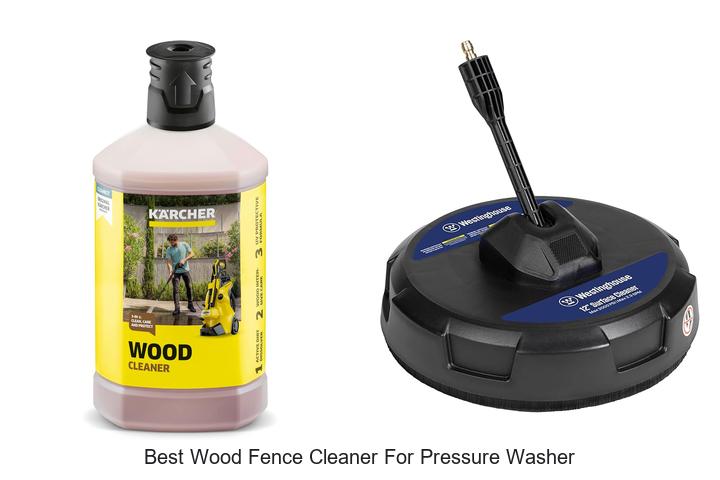 Top 15 Best Wood Fence Cleaner For Pressure Washer You Need