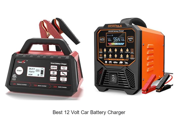 Top 12 Best 12 Volt Car Battery Charger That Lasts