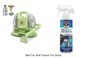 Top 12 Best Car Seat Cleaner for Stains You Must Try Now