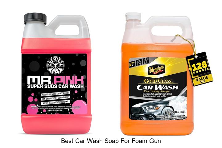 Top 12 Best Car Wash Soap For Foam Gun That Shock Pros