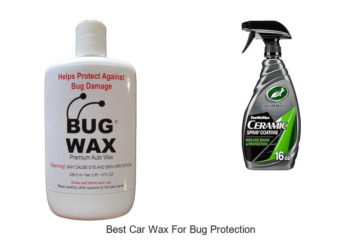 Top 12 Best Car Wax For Bug Protection That Will Shock You