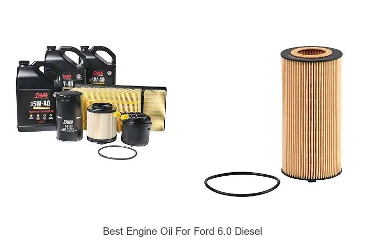 Top 12 Best Engine Oil for Ford 6.0 Diesel You Need Now